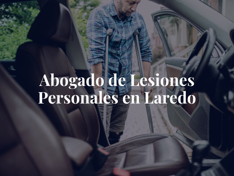 Abogado de Lesiones Personales en Laredo